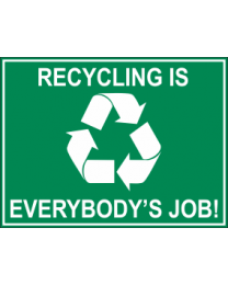 Recycling Is Everybodys Job Sign