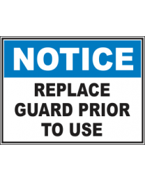 Replace Guard Prior To Use Sign
