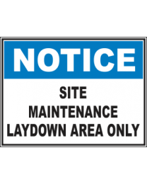 Site Maintenance Laydown Area Only Sign