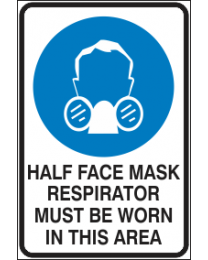 Half Face Mask Respirator Must be Worn in This Area Sign