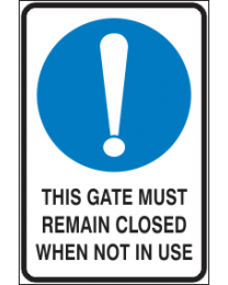 The Gate Must Remain Closed When Not in Use sign