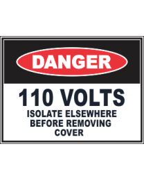 110 Volts Isolate Elsewhere Before Removing Cover Sign