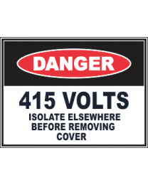 415 Volts Isolate Elsewhere Before Removing Cover Sign