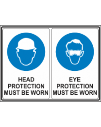 Head Protection Must be Worn -Eye Protection Must be Worn Sign