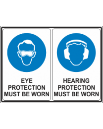 Eye Protection Must be Worn -Hearing Protection Must be Worn Sign