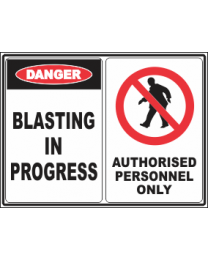 Blasting in Progress-Authorised Personnel only Sign