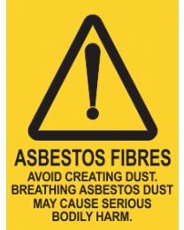 Asbestos Fibres Avoid Creating Dust Sign