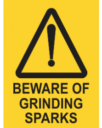 Beware Of Grinding Sparks Sign