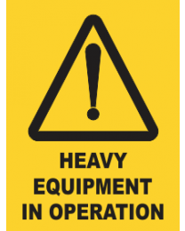 Heavy Equipment in Operation sign