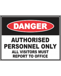 Authorised Personnel Only All Visitors Must Report at Office Sign