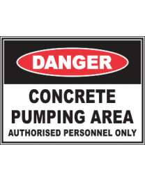 Concrete Pumping Area Authorised Personnel Only Sign