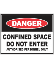 Confined Space Do Not Enter Authorised Personnel Only Sign