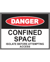 Confined Space Isolate Before Attempting Access Sign