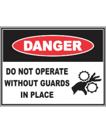 Do Not Operate Without Guards in Place Sign