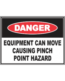 Equipment Can Move Causing Pinch Point Hazard Sign