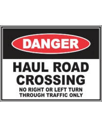 Haul Road Crossing No Right Or Left Turn through Traffic Only Sign