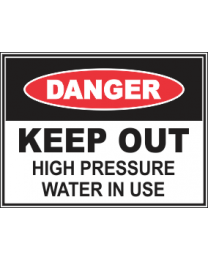 Keep Out High Pressure Water In Use Sign