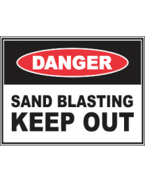 Sand Blasting Keep Out Sign