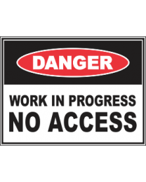 Work In Progress No Access Sign