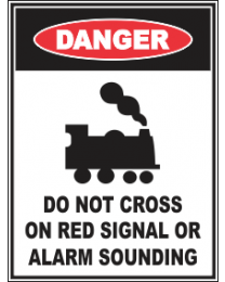 Do Not Cross On Red Signal Or Alarm Sounding Sign