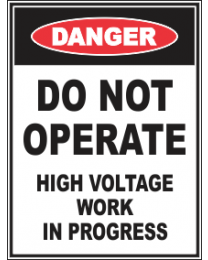 Do Not Operate High Voltage Work In Progress Sign
