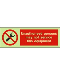 Unauthorised persons may not service this equipment sign