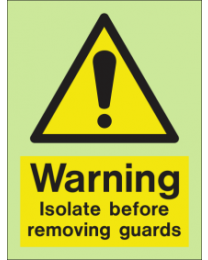 Warning-Isolate before removing Guards Sign