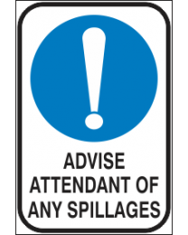 Advice Attendent of Any Spillages Sign