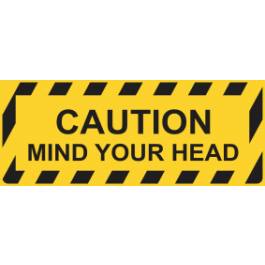 CAUTION MIND YOUR HEAD Sign sticker Vinyl Health and safety 300mm x 100mm 