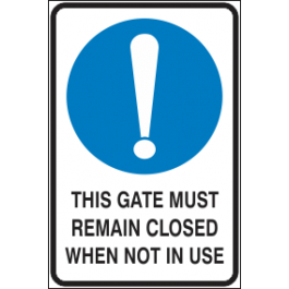 The Gate Must Remain Closed When Not in Use sign